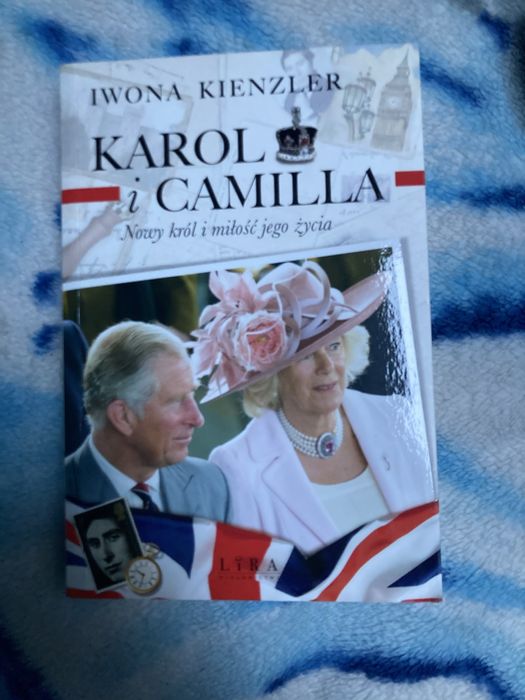 „Karol i Camilla Nowy król i miłość jego życia” Iwona Kienzler