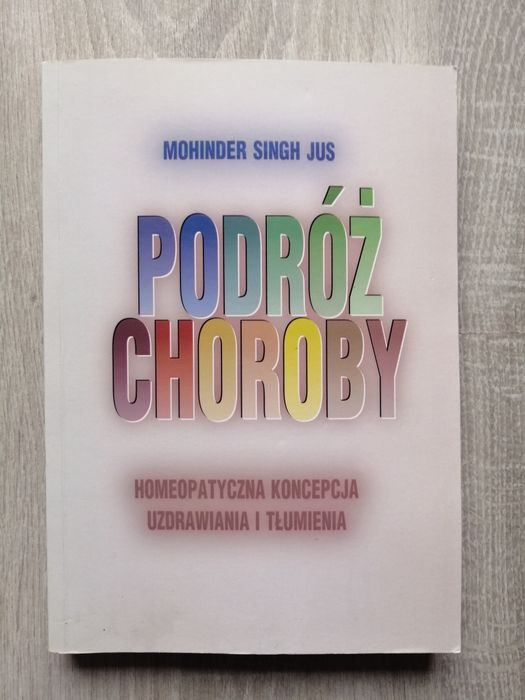 PODRÓŻ CHOROBY Mohinder Singh Jus Homeopatia