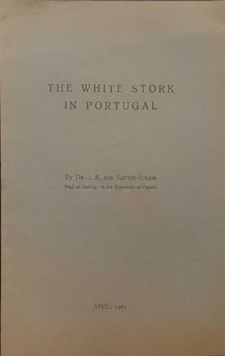 The White Stork in Portugal - Dr. J. R. dos Santos Júnior (1962)