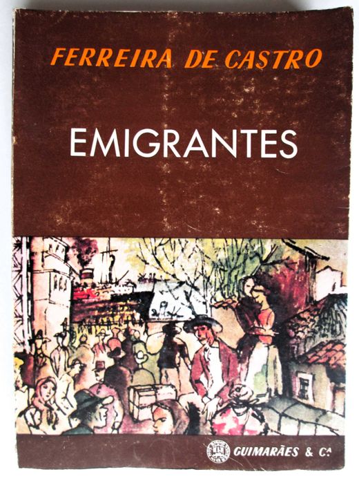 Ferreira de Castro - Emigrantes