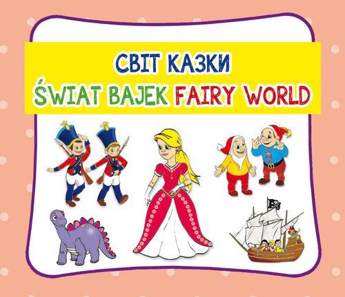 Świat Bajek. Світ Казки. Fairy World