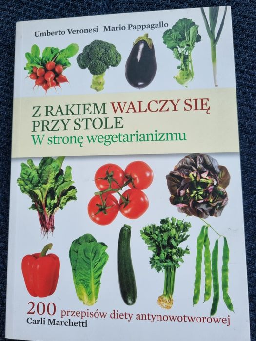 Z rakiem walczy się przy stole U.Veronesi M.Pappagallo