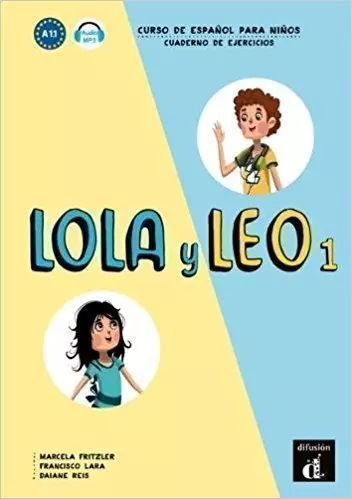 Lola Y Leo 1. Curso De Espanol Para Ninos. Cuaderno De Ejercicios. Ćwiczenia A1.1