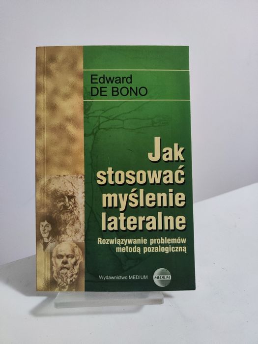 Jak stosować myślenie lateralne - Edward de Bono