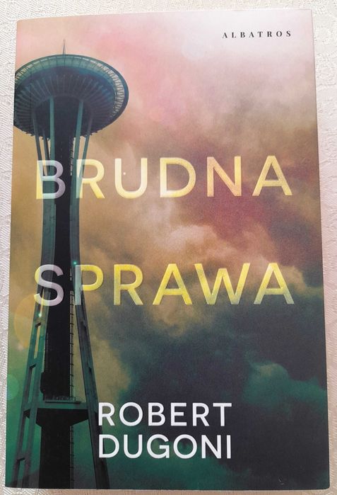 Brudna sprawa - Robert Dugoni