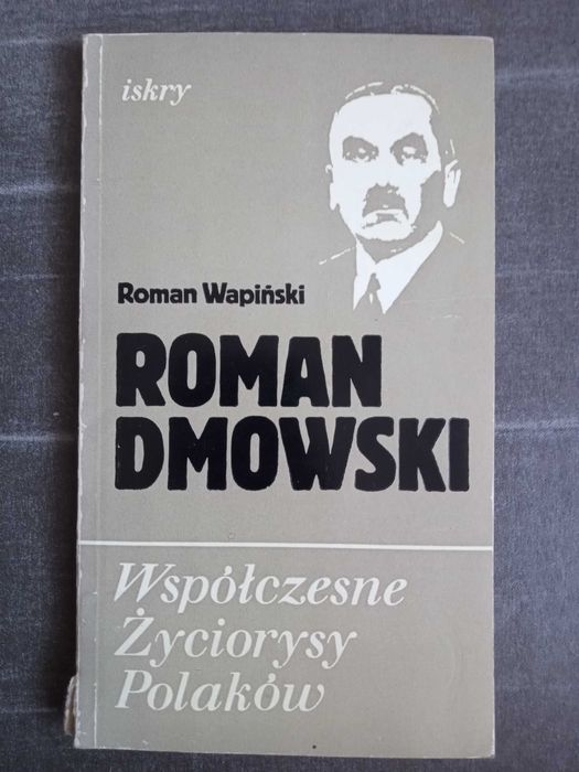 Roman Dmowski życiorys Roman Wapiński