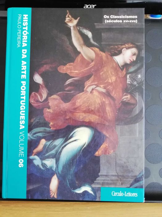 História da Arte Portuguesa - Os Classicismos - Paulo Pereira