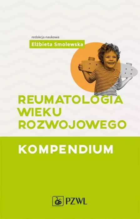 Reumatologia wieku rozwojowego. Kompendium. PZWL