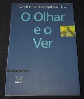 Livro O Olhar e o Ver Vasco Pinto de Magalhães