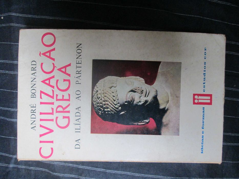 Civilização Grega - da Ilíada ao Parténon, de André Bonnard