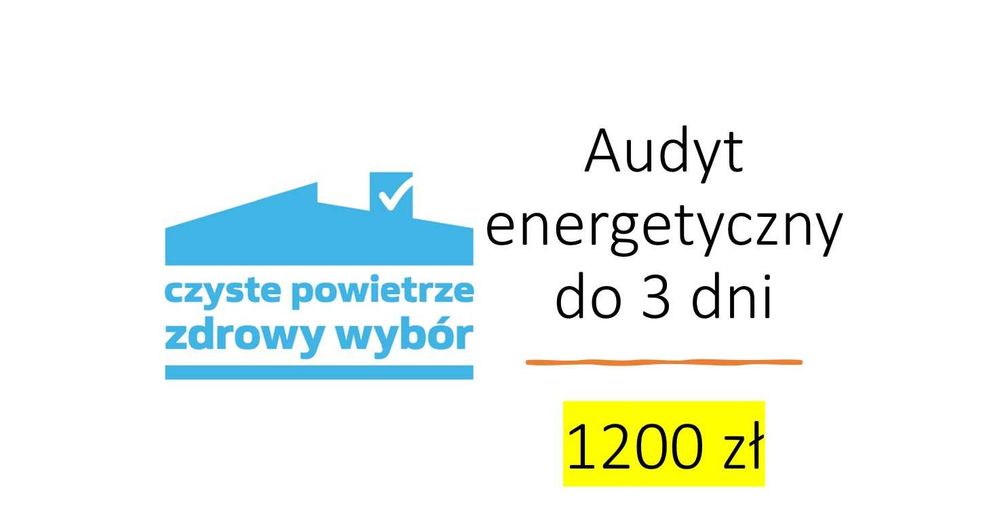 Audyt energetyczny Czyste Powietrze 2025 | do 3 dni