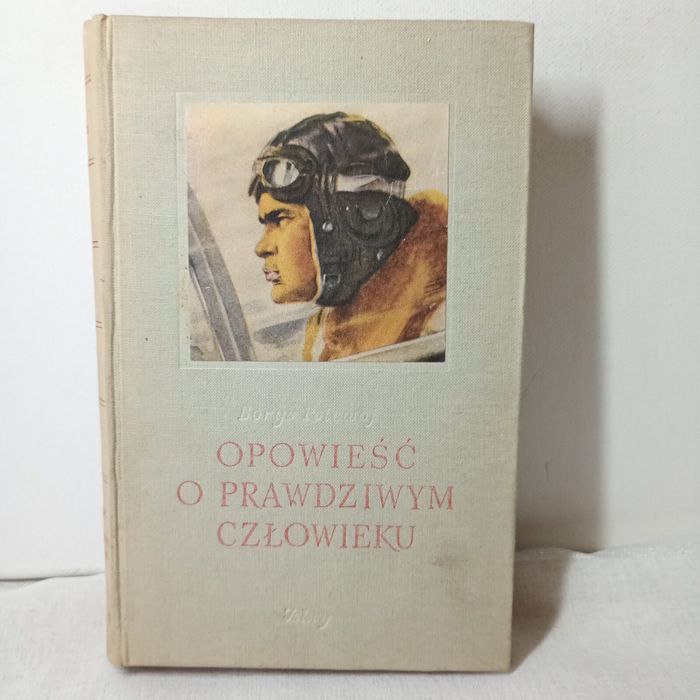 Opowieść o prawdziwym człowieku. Borys Polewoj