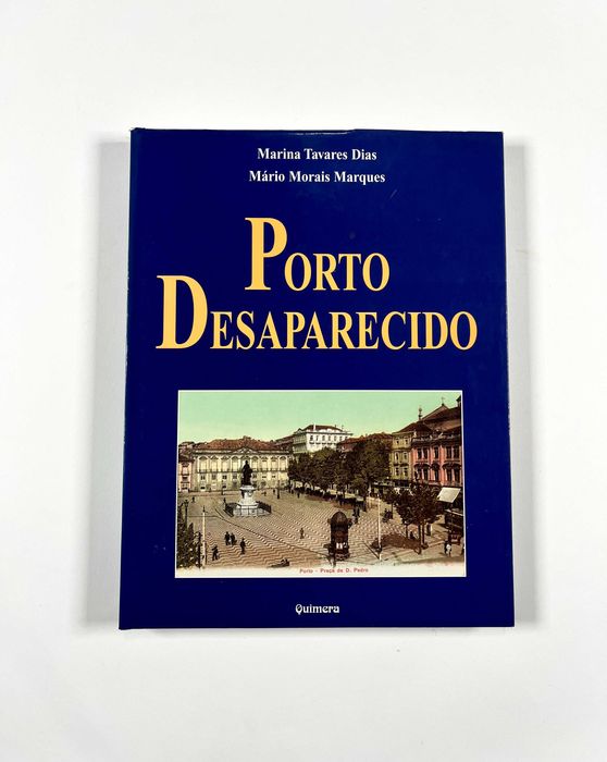 Porto Desaparecido Mário Marques e Marina Tavares Dias 2002 Livro