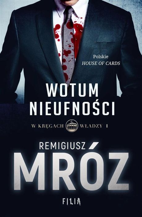 W kręgach władzy T.1 Wotum nieufności Filia Remigiusz Mróz Rok