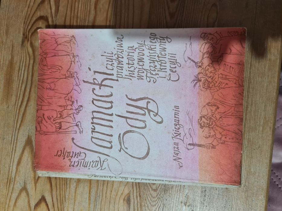 Sarmacki Odys czyli prawdziwa historia wojewody Tęczyńskiego i królewn