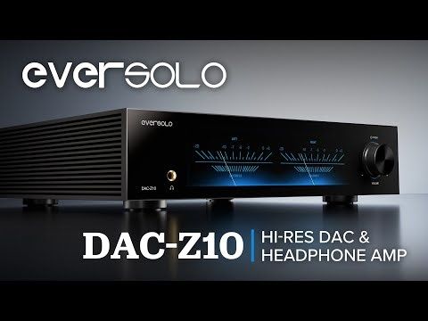Eversolo DAC-Z10 ЦАП та підсилювач HI-END рівня на чіпах Asahi Kasei