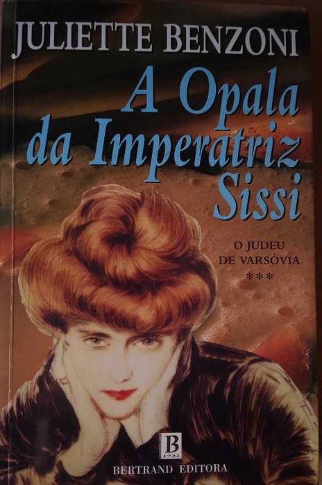 A Opala da Imperatriz Sissi - Autora Juliette Benzoni