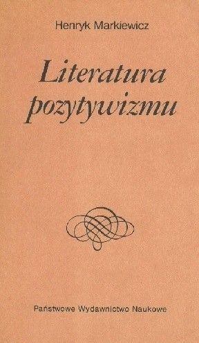 Literatura Pozytywizmu Henryk Markiewicz Ax12173