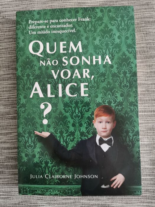 Quem Não Sonha Voar, Alice? (Julia Claiborne Johnson) - Porto Editora