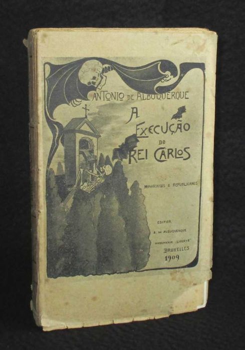 Livro A Execução do Rei Carlos António de Albuquerque 1909