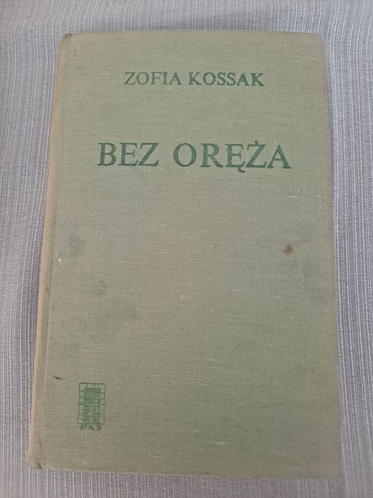 Bez oręża - Zofia Kossak t. 1-2