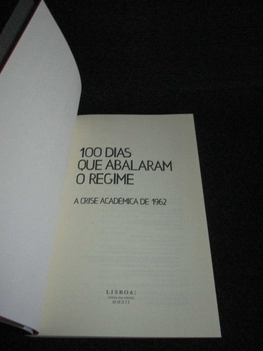 Livro 100 Dias que Abalaram o Regime ​A Crise Académica de 1962