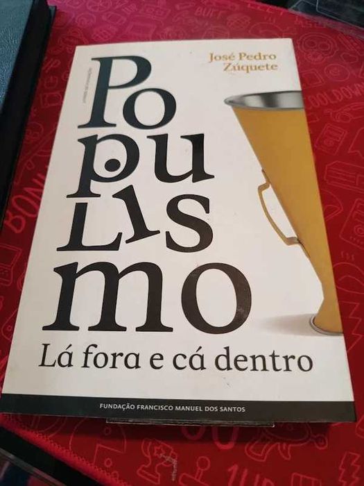 Populismo Lá Fora e Cá Dentro, José Pedro Zúquete