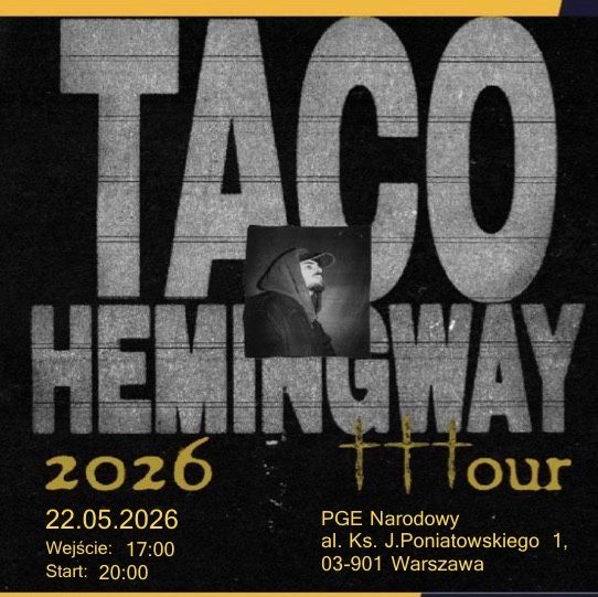 Bilety na koncert taco hemingwaya 22.05.2026 warszawa