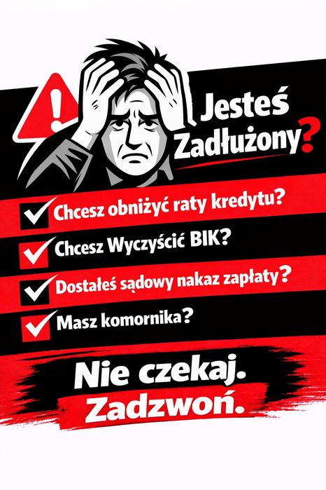 Czyszczenie BIK/KRD/BIG •Masz Komornika?•Dostałeś Nakaz Zapłaty?