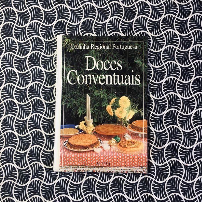 Cozinha Regional Portuguesa: Doces Conventuais