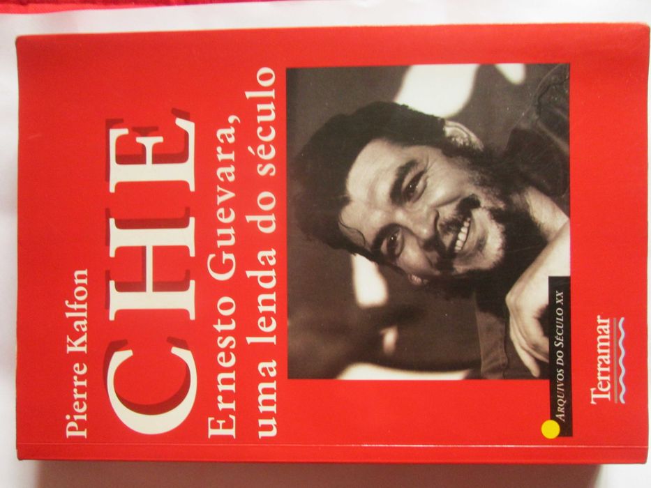 Che - Ernesto Guevara: Uma lenda do século, de Pierre Kalfon