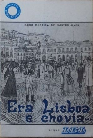 ALVES, Dário de Castro — It Was Lisbon and It Was Raining... 1984.64286510795139120