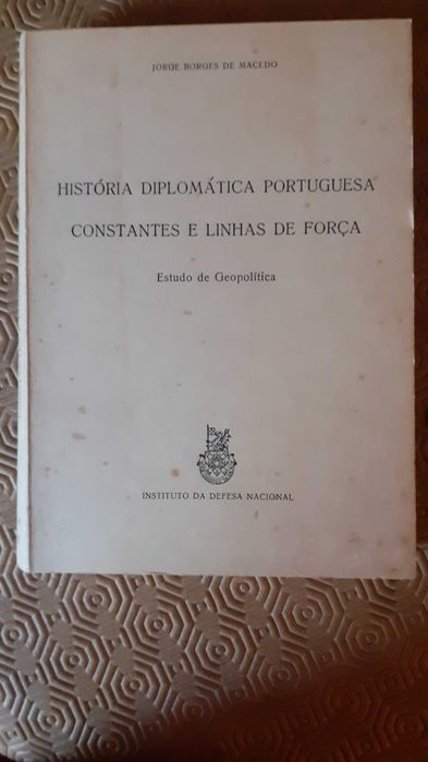 História Diplomática Port Constantes E Linhas De Força-Jorge B Macedo
