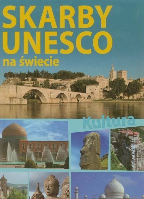 Skarby Unesco Na Świecie Kultura Monika Karolczuk