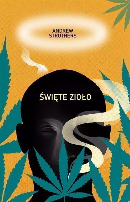 Święte Zioło. Diabelski Chwast  Andrew Struthers