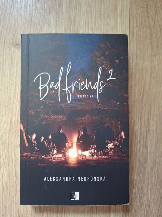 Bad friends 2 Aleksandra Negrońska