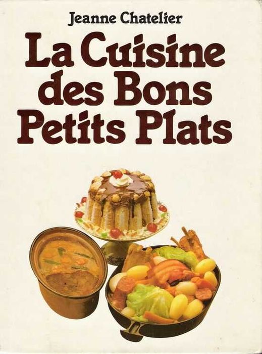 La Cuisine Des Bons Petits Plats - CHATELIER, JEANNE
