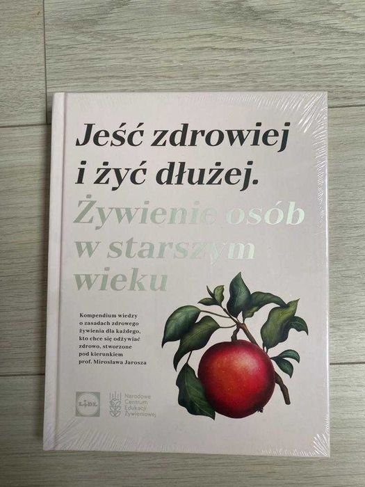 Jeść zdrowiej i żyć dłużej. Żywienie osób w starszym wieku