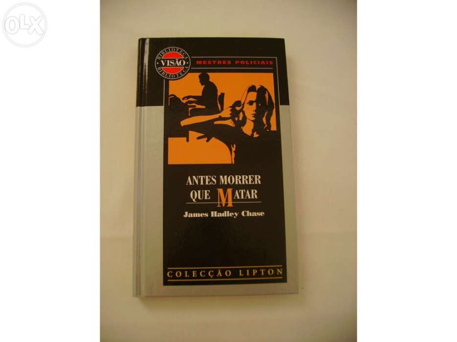 Antes Morrer que Matar - James Hadley Chase