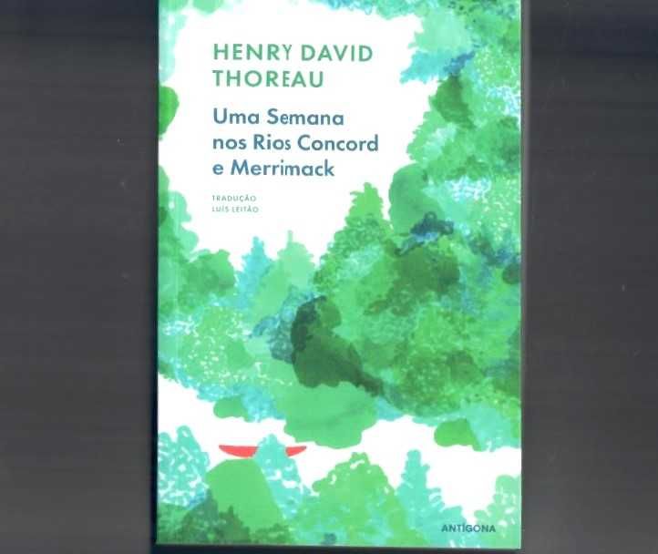 HENRY DAVID THOREAU «Uma Semana Nos Rios Concord e Merrimack» + 3 títulos