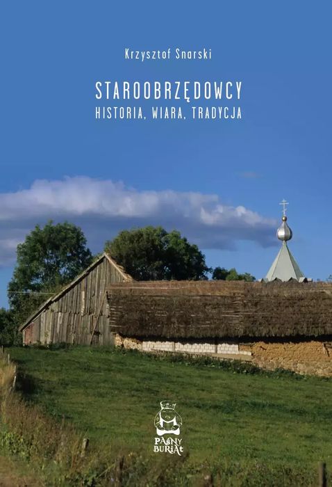 Staroobrzędowcy. Historia, Wiara, Tradycja. Nowy Produkt