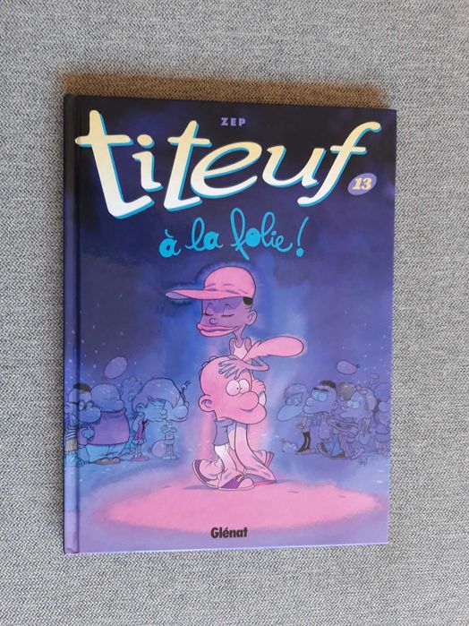BD Titeuf "À la folie!" de ZEP