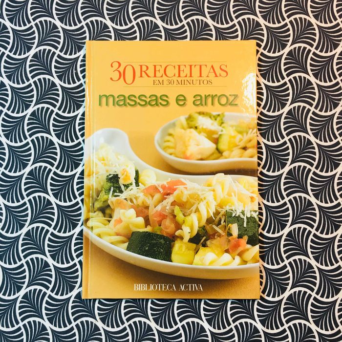 30 Receitas em 30 Minutos: Massas e Arroz
