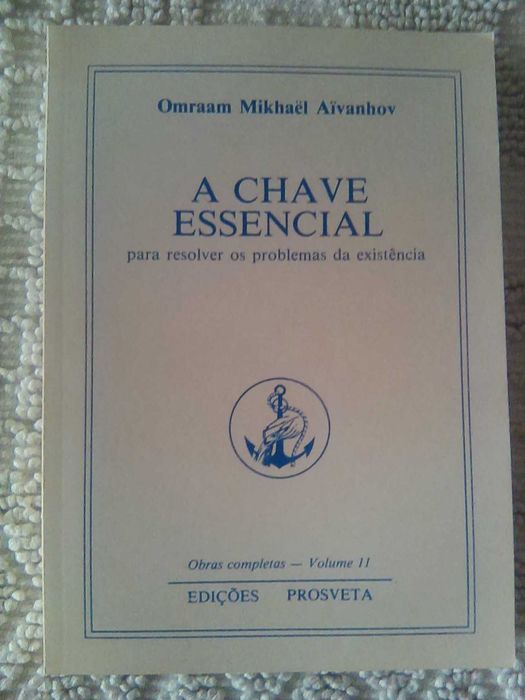 "A CHAVE ESSENCIAL" -> do Mestre Omraam Mikhaël Aïvanhov