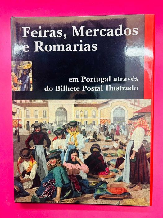 Feiras, Mercados e Romarias em Portugal através do Bilhete Postal