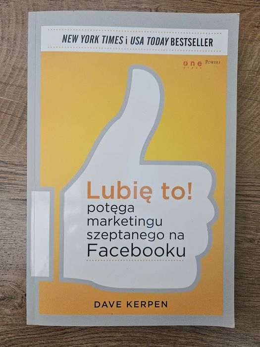 Lubię to! Potęga marketingu szeptanego na FB - D. Kerpen