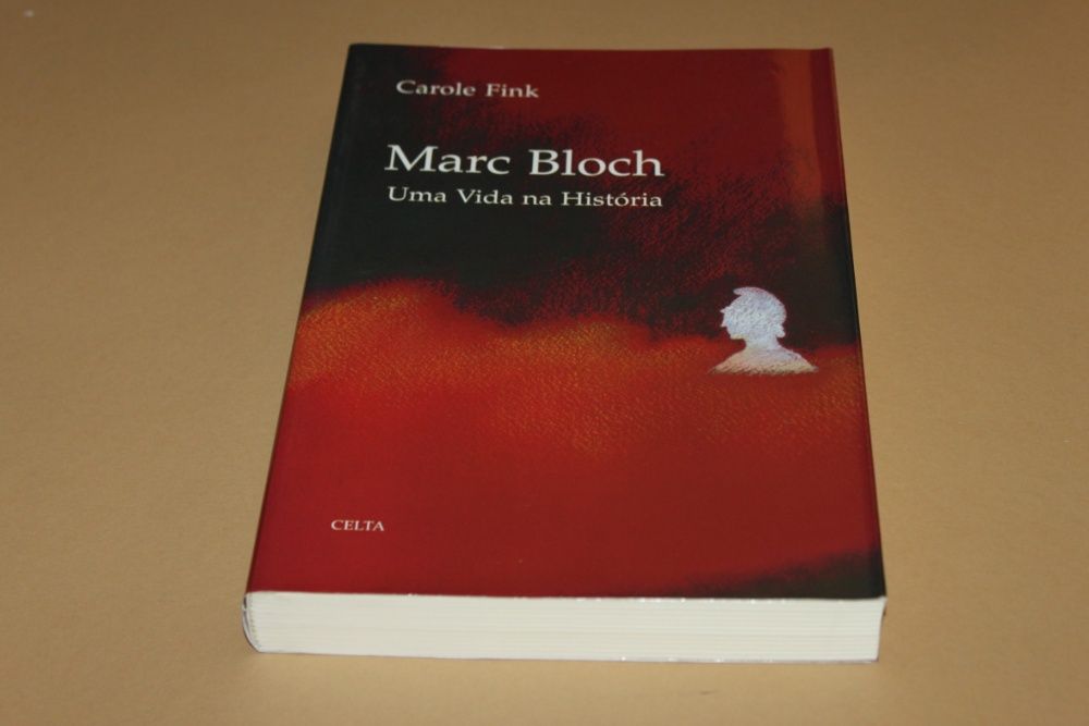 Marc Bloch Uma Vida na História Carole Fink
