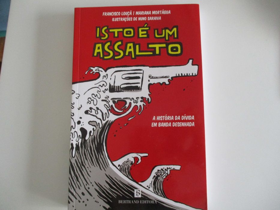 Livro Isto é um Assalto - Francisco Louçã e Mariana Mortágua