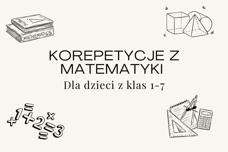 Korepetycje z matematyki dla klas 1-7 szkoły podsatwowej