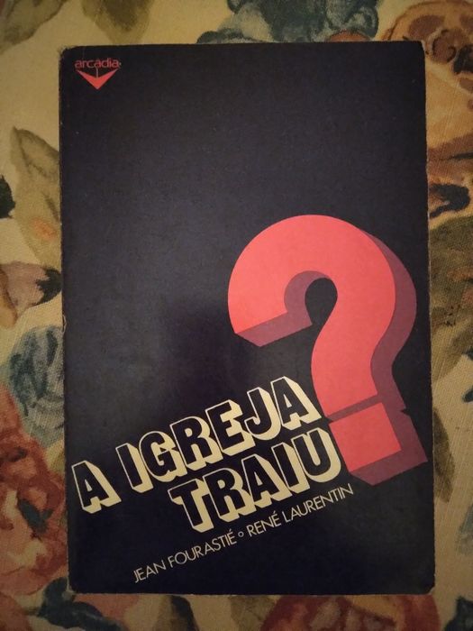 Jean Fourastié e René Laurentin, A Igreja traiu?